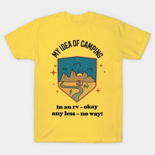 My idea of camping T-Shirt
